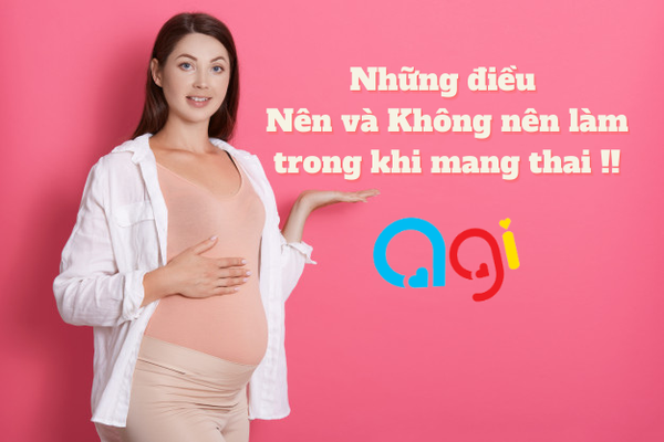 Những điều NÊN và KHÔNG NÊN làm trong khi mang thai