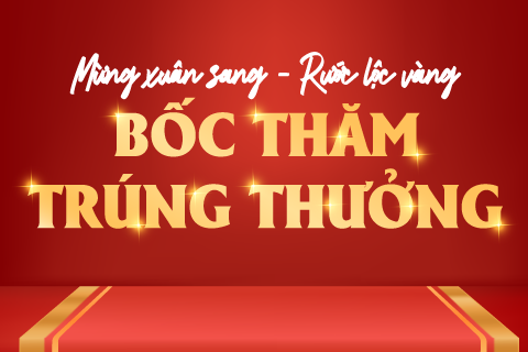 Khai xuân hái lộc - Bốc thăm trúng thưởng trúng TV 55inch