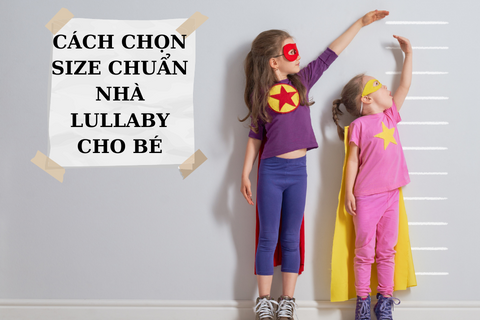 CÁCH LỰA CHỌN SIZE QUẦN ÁO NHÀ LULLABY CHUẨN NHẤT