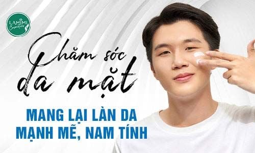 Hướng Dẫn Chăm Sóc Da Cho Nam Tại Nhà Cực Kỳ Đơn Giản