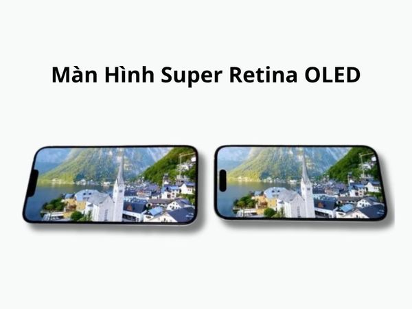 Màn Hình Super Retina OLED trên iPhone