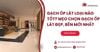Gạch ốp lát loại nào tốt? Mẹo chọn gạch ốp lát đẹp, bền mới nhất
