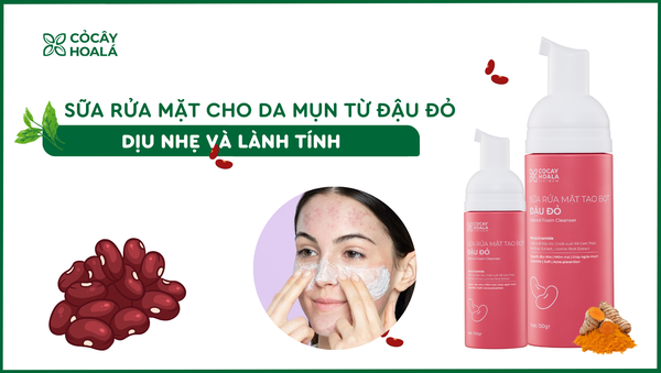 Sữa rửa mặt tạo bọt đậu đỏ Cỏ Cây Hoa Lá