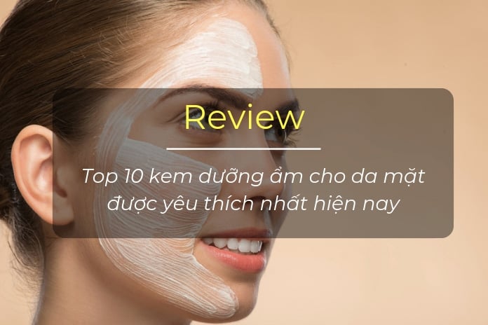 Review top 10 kem dưỡng ẩm cho da nhạy cảm được yêu thích hiện nay