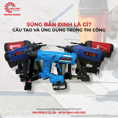 Máy Bắn Đinh Là Gì? Cấu Tạo Và Ứng Dụng Trong Thi Công