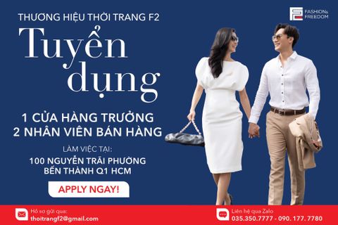 [F2 - FASHION & FREEDOM HCM] THƯƠNG HIỆU THỜI TRANG F2 TUYỂN DỤNG TẠI BÌNH DƯƠNG