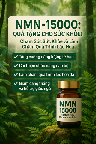🌿 NMN 15000 – Quà Tặng Thiên Nhiên Cho Sức Khỏe Và Sắc Đẹp!