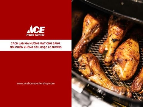 Cách làm gà nướng mật ong bằng nồi chiên không dầu hoặc lò nướng