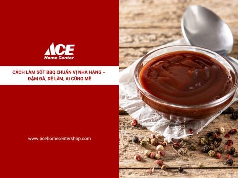 Cách làm sốt BBQ chuẩn vị nhà hàng – Đậm đà, dễ làm, ai cũng mê