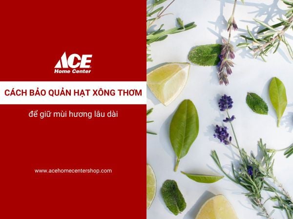 Cách bảo quản hạt xông thơm để giữ mùi hương lâu dài