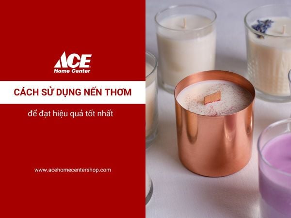 Cách sử dụng nến thơm để đạt hiệu quả tốt nhất