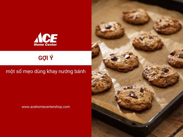 Gợi ý một số mẹo dùng khay nướng bánh
