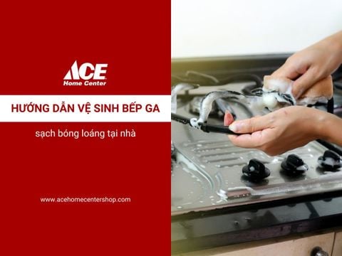 Mẹo vệ sinh bếp ga sạch, bóng loáng tại nhà