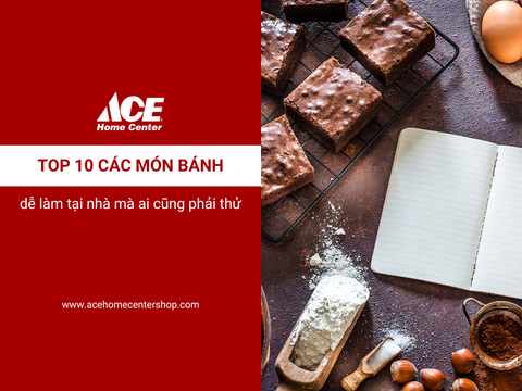 Top 10 các món bánh dễ làm tại nhà mà ai cũng phải thử