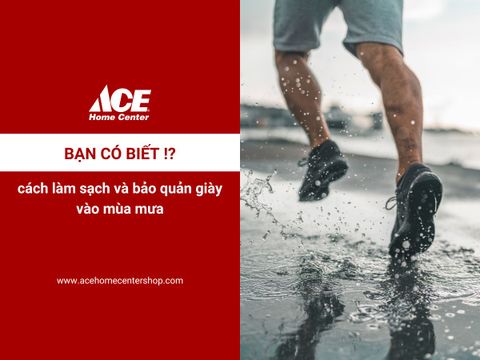 Hướng dẫn cách làm sạch và bảo quản giày vào mùa mưa