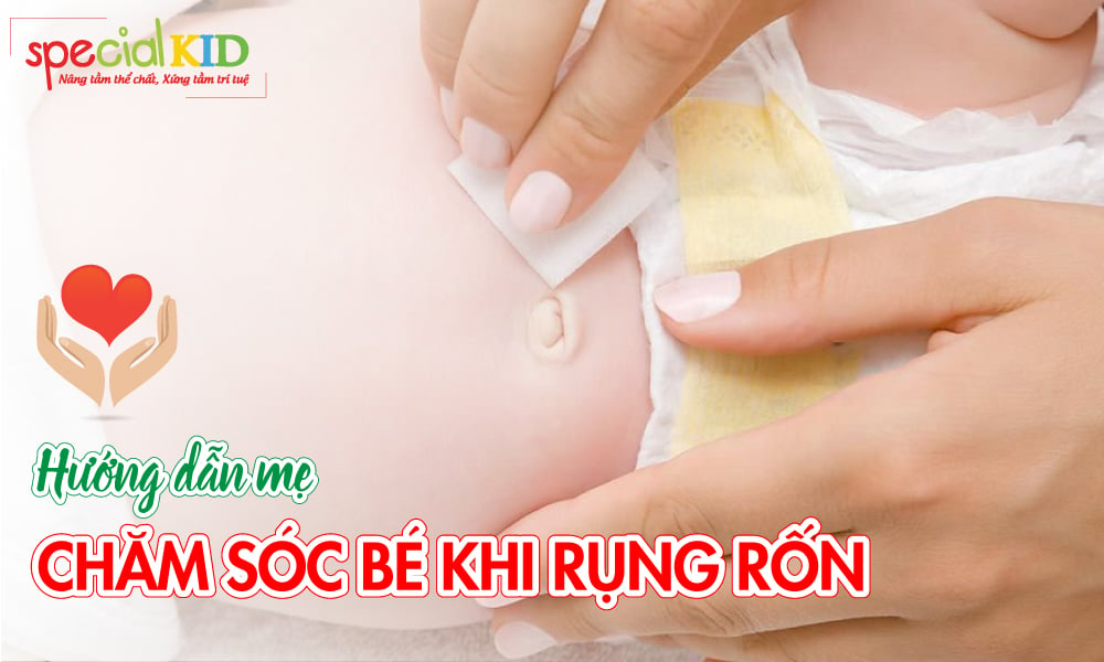 HƯỚNG DẪN MẸ CHĂM SÓC BÉ KHI RỤNG RỐN