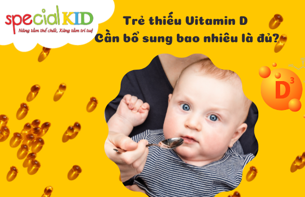 Trẻ thiếu Vitamin D mẹ cần bổ sung bao nhiêu là đủ?