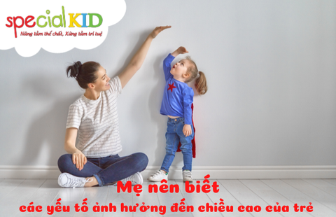 CÁC YẾU TỐ ẢNH HƯỞNG ĐẾN CHIỀU CAO CỦA TRẺ MẸ NÊN BIẾT