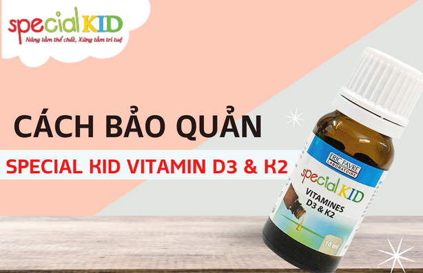 Cách bảo quản Special Kid vitamin D3&K2 sau khi đã mở nắp.