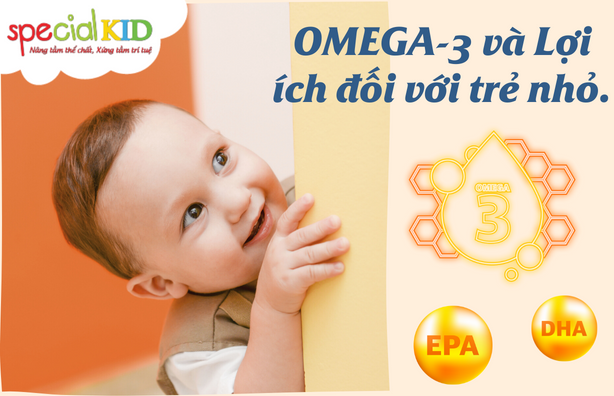 Omega-3 và những lợi ích đối với sức khoẻ của trẻ.