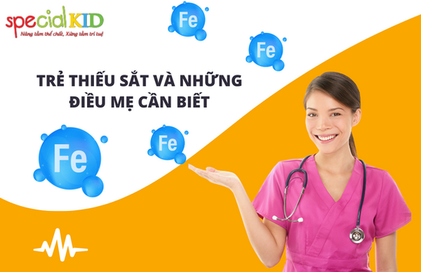 Trẻ thiếu sắt và những điều mẹ cần biết