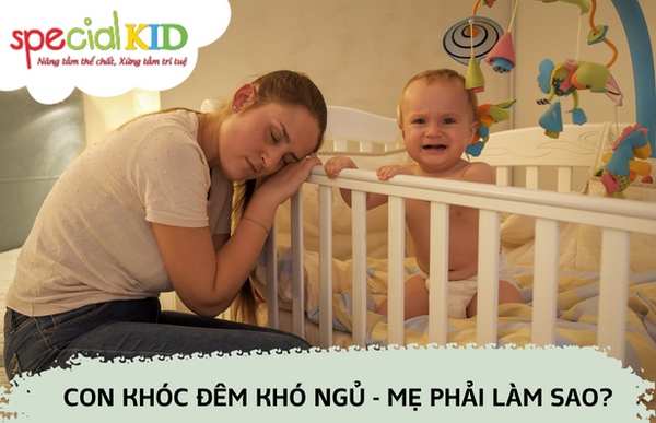 Con khóc đêm, khó ngủ - Mẹ phải làm sao?