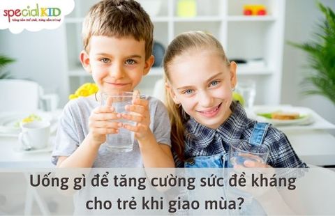 UỐNG GÌ ĐỂ TĂNG CƯỜNG SỨC ĐỀ KHÁNG CHO TRẺ KHI GIAO MÙA