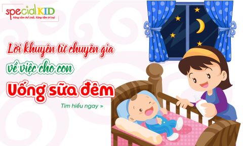 LỜI KHUYÊN TỪ CHUYÊN GIA VỀ VIỆC CHO CON UÓNG SỮA ĐÊM