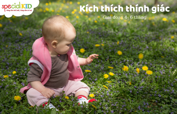 Kích hoạt thính giác giai đoạn 4-6 tháng | Special Kid