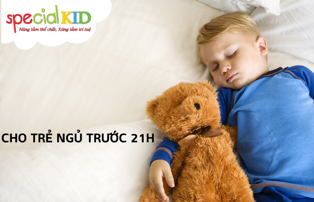 cho trẻ ngủ trước 21 giờ | Special Kid