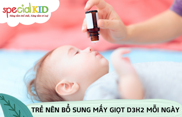 liều dùng khuyến cáo D3K2 cho trẻ | Special Kid