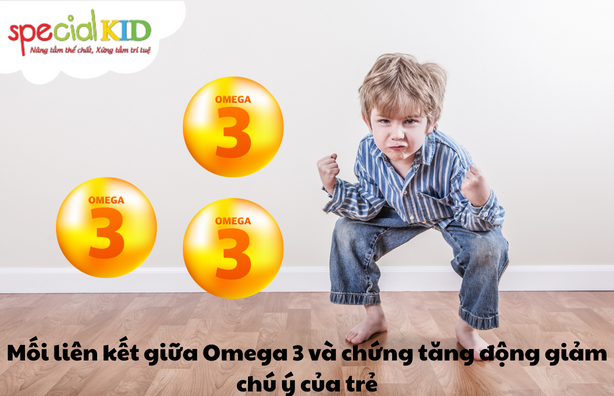 Omega 3 và chứng tăng động giảm chú ý ở trẻ | Special Kid