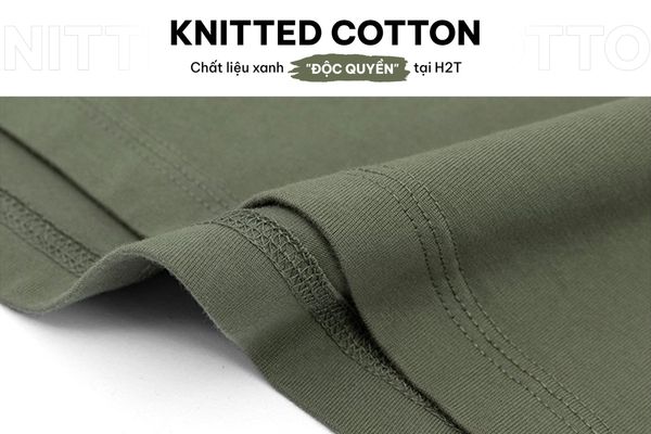 ÁO THUN KNITTED COTTON - CHẤT LIỆU XANH ĐỘC QUYỀN TẠI H2T
