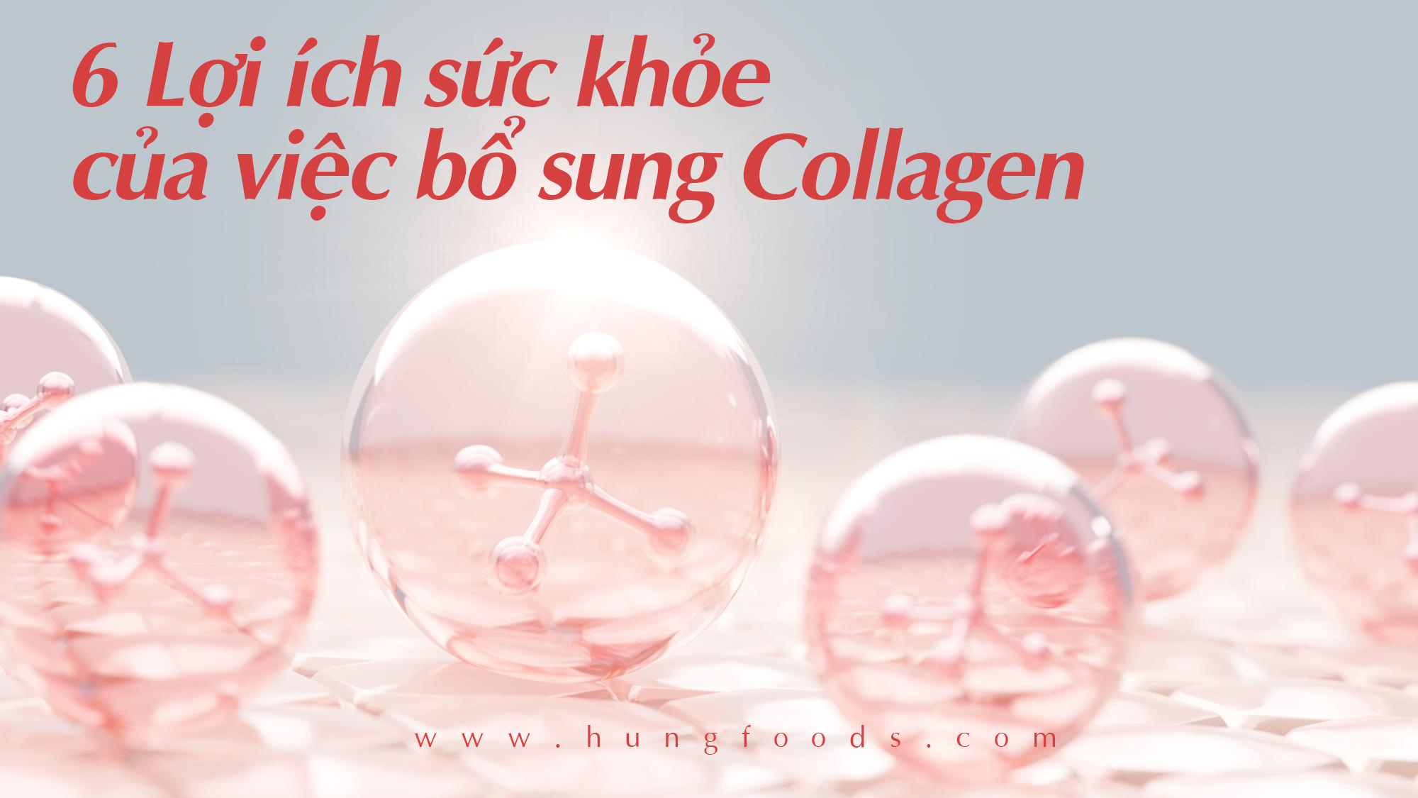 6 lợi ích của việc bổ sung collagen