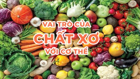Vai trò của chất xơ với cơ thể