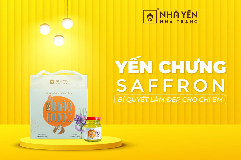 YẾN CHƯNG SAFFRON – BÍ QUYẾT LÀM ĐẸP CHO CHỊ EM PHỤ NỮ