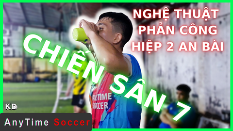 Nghệ Thuật Phòng Ngự Phản Công Khi Đá Bóng Sân 7, Hiệp 2 Thế Trận An Bài ⚽️ KD AnyTime Soccer