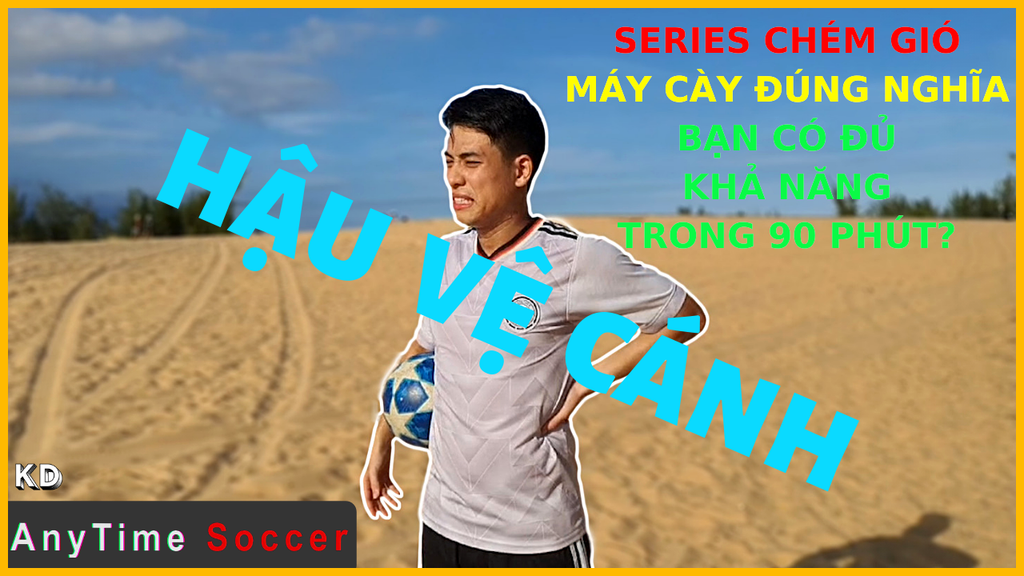 Hậu Vệ Cánh, TRÂU BÒ hay NGHỆ SĨ? Series Chém Gió Về Các Vị Trí Trên Sân | Vlog