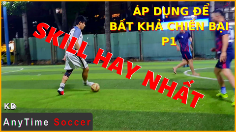 Skills Hay và Nên Dùng Khi Đá Bóng, Phần 1