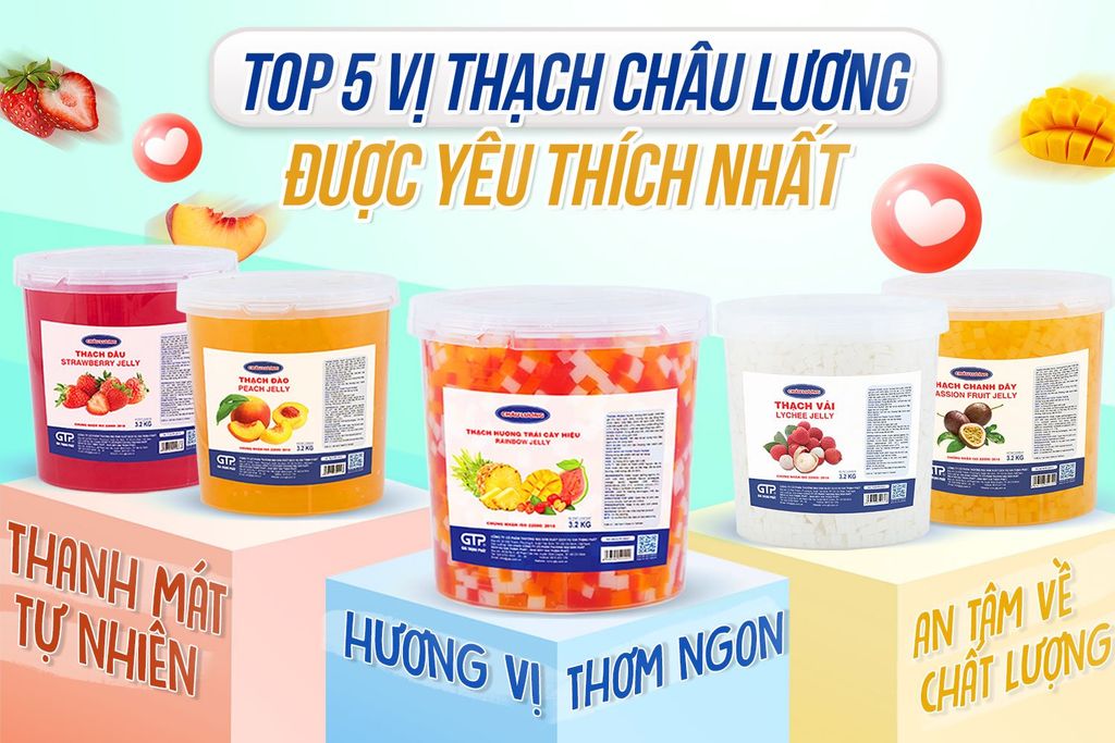 Khám phá 5 vị thạch Châu Lương được yêu thích nhất tại GTP