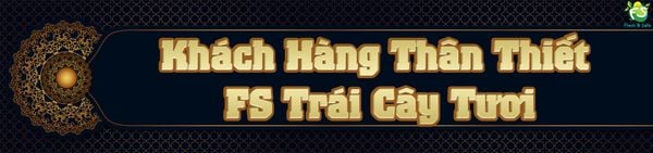 Chương trình khách hàng thân thiết của FS TRÁI CÂY TƯƠI