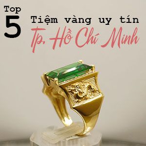 Top 5 tiệm vàng bạc đá quý uy tín nhất TP.HCM