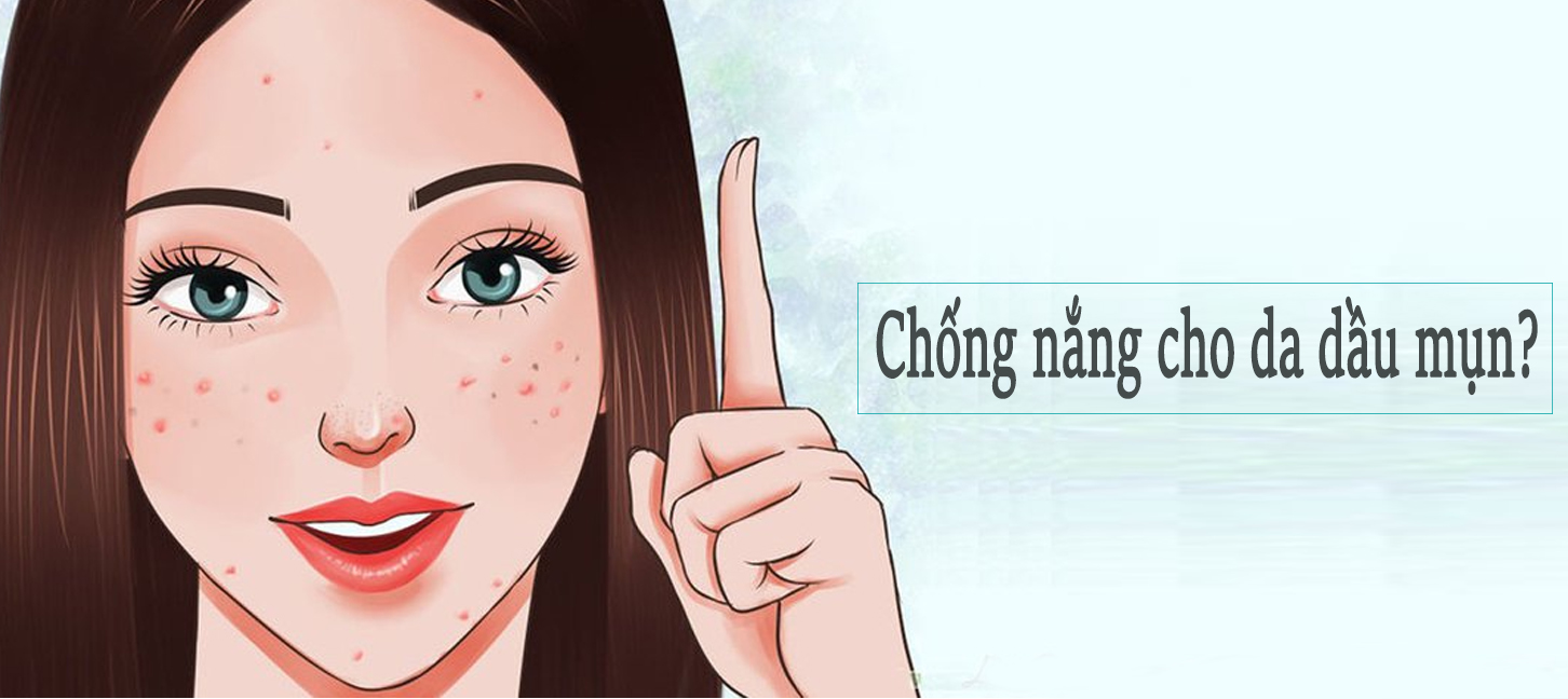 Top 7 kem chống nắng cho da dầu mụn