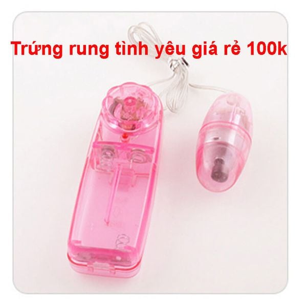 Trứng rung tình yêu mini 100k giá rẻ như cho số lượng có hạn