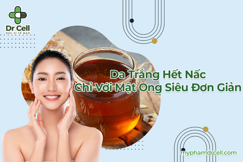 Da Trắng Hết Nấc Chỉ Với Mật Ong Siêu Đơn Giản