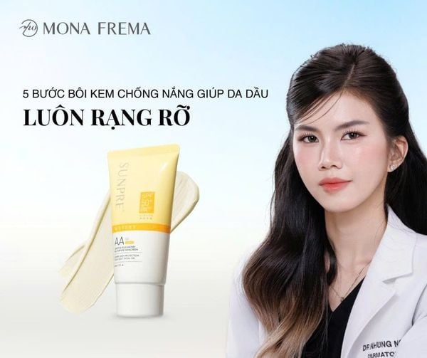 5 BƯỚC BÔI KEM CHỐNG NẮNG GIÚP DA DẦU LUÔN RẠNG RỠ