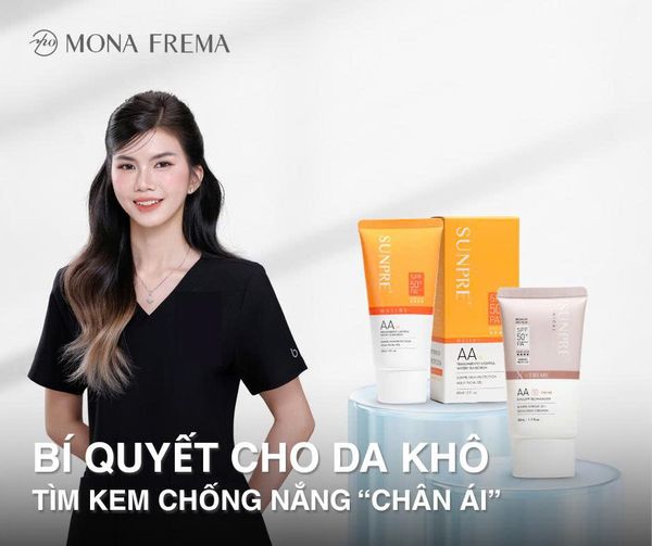 BÍ QUYẾT TÌM KEM CHỐNG NẮNG ‘’CHÂN ÁI’’ CHO DA KHÔ