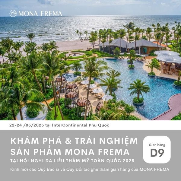 KHÁM PHÁ & TRẢI NGHIỆM SẢN PHẨM MONA FREMA TẠI HỘI NGHỊ DA LIỄU THẨM MỸ TOÀN QUỐC 2025