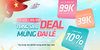 MỪNG LỄ LỚN❤️‍🔥TUNG NGAY DEAL ĐỒNG GIÁ CHỈ 39K – 99K