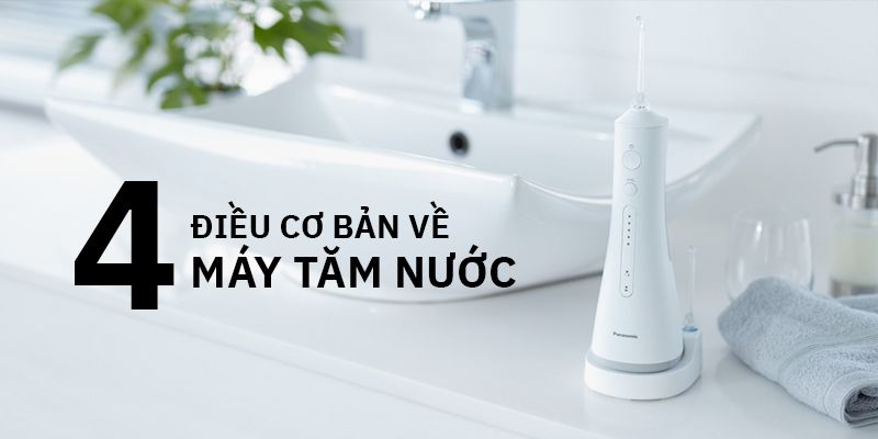 4 ĐIỀU CƠ BẢN BẠN NÊN BIẾT VỀ MÁY TĂM NƯỚC?